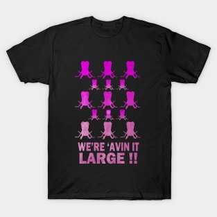 Avin It Even Large-oosh T-Shirt